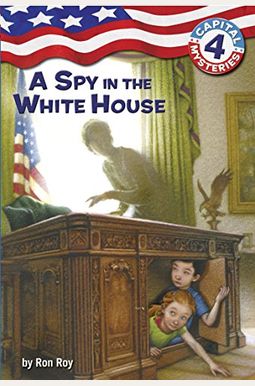 A Spy In The White House A Spy In The White House