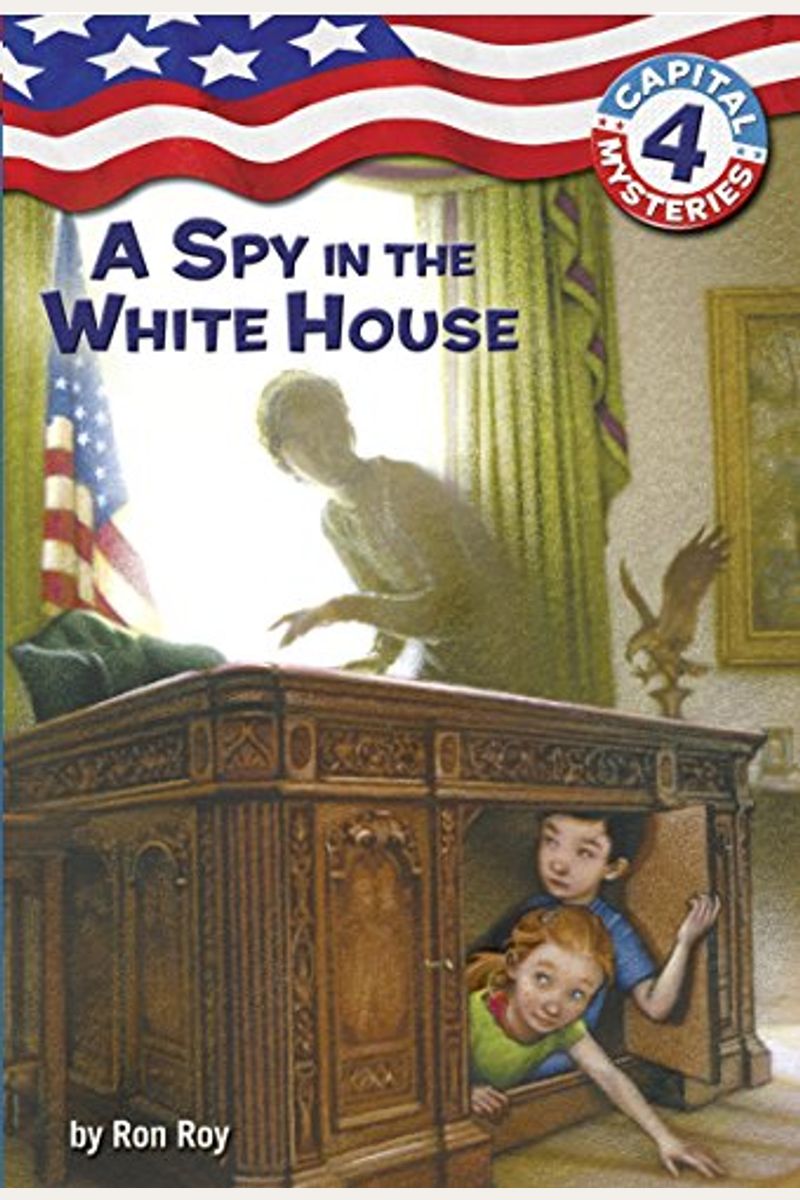 Capital Mysteries #4: A Spy In The White House