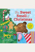 The Sweet Smell Of Christmas: A Christmas Scratch And Sniff Book For Kids
