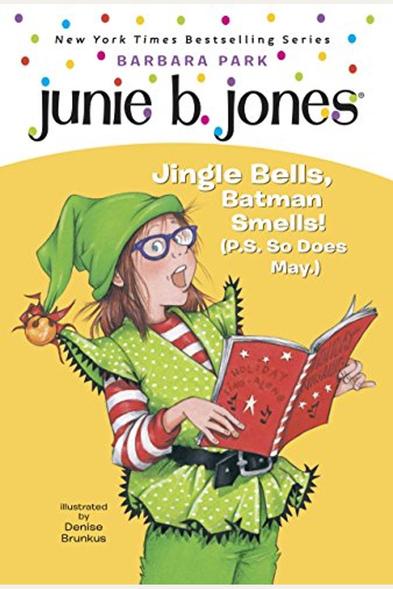 Junie B. Jones #25: Jingle Bells, Batman Smells! (P.s. So Does May.)