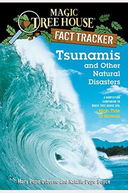 Tsunamis And Other Natural Disasters: A Nonfiction Companion To Magic Tree House #28: High Tide In Hawaii Tsunamis And Other Natural Disasters: A Nonfiction Companion To Magic Tree House #28: High Tide In Hawaii