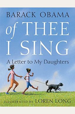 Of Thee I Sing: A Letter To My Daughters Of Thee I Sing: A Letter To My Daughters
