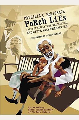Porch Lies: Tales Of Slicksters, Tricksters, And Other Wily Characters Porch Lies: Tales Of Slicksters, Tricksters, And Other Wily Characters