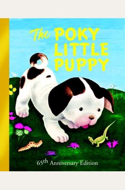 The Poky Little Puppy The Poky Little Puppy