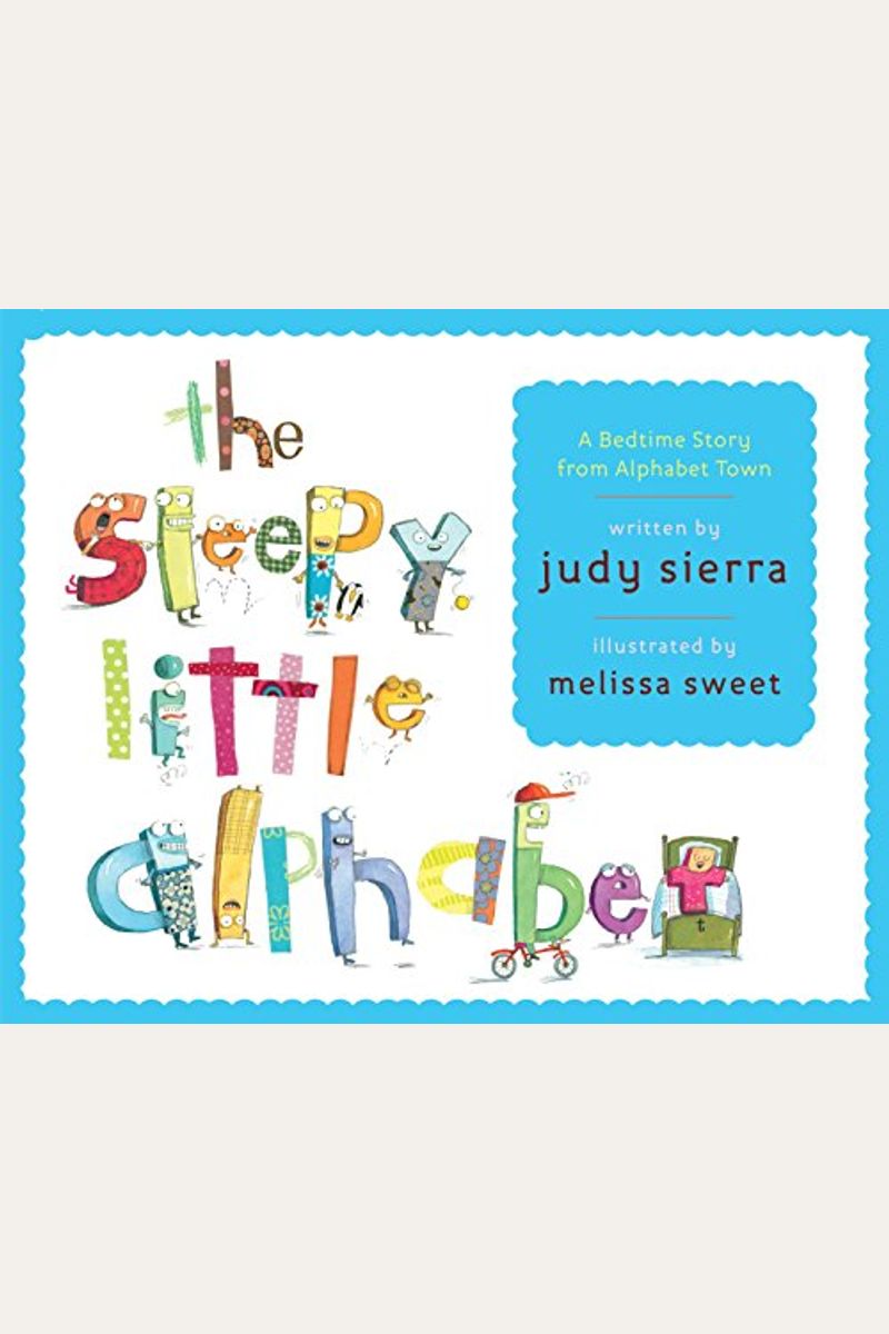 The Sleepy Little Alphabet: A Bedtime Story From Alphabet Town