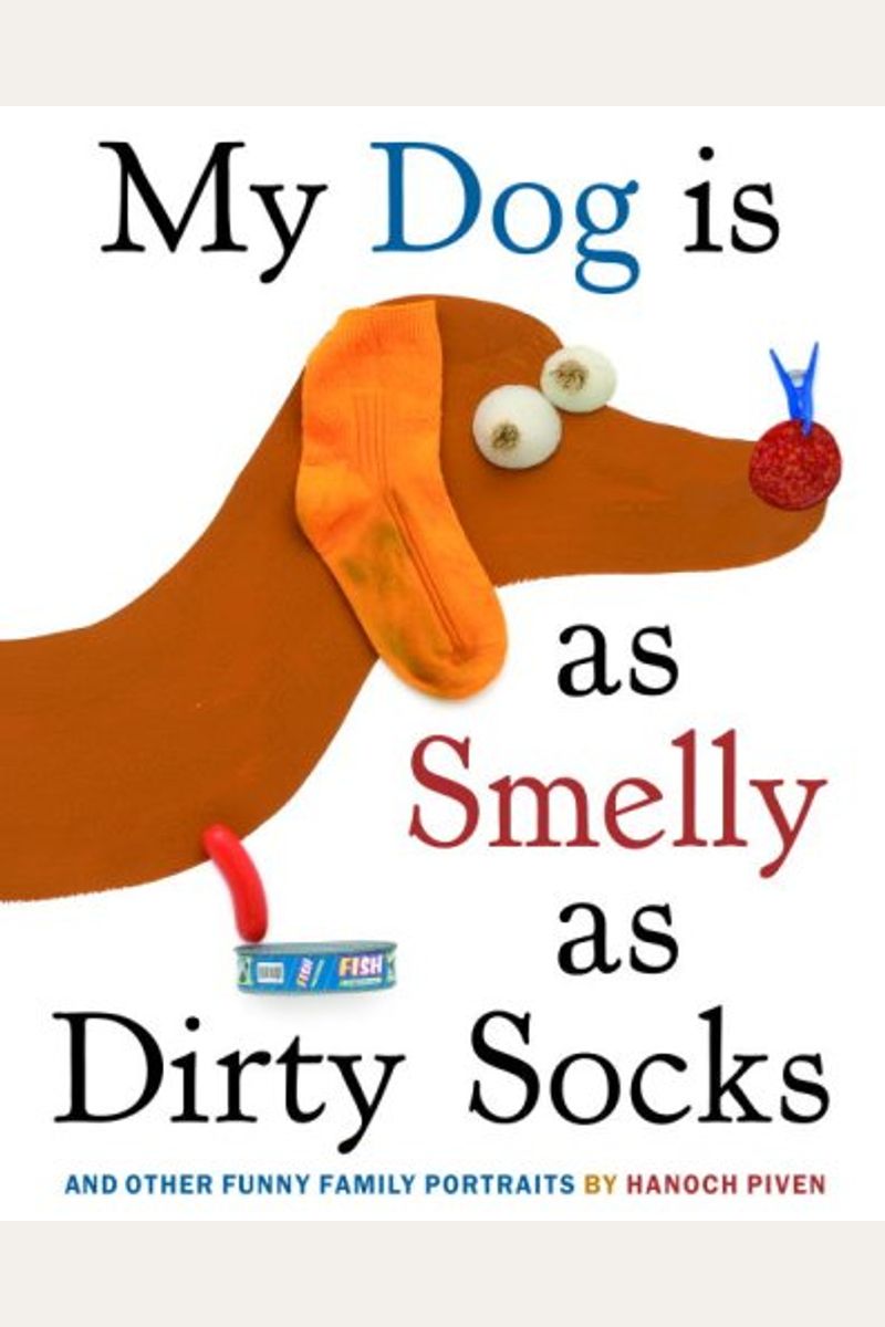 My Dog Is As Smelly As Dirty Socks: And Other Funny Family Portraits