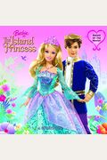 Barbie As The Island Princess: A Storybook (B