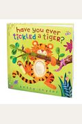 Have You Ever Tickled a Tiger?