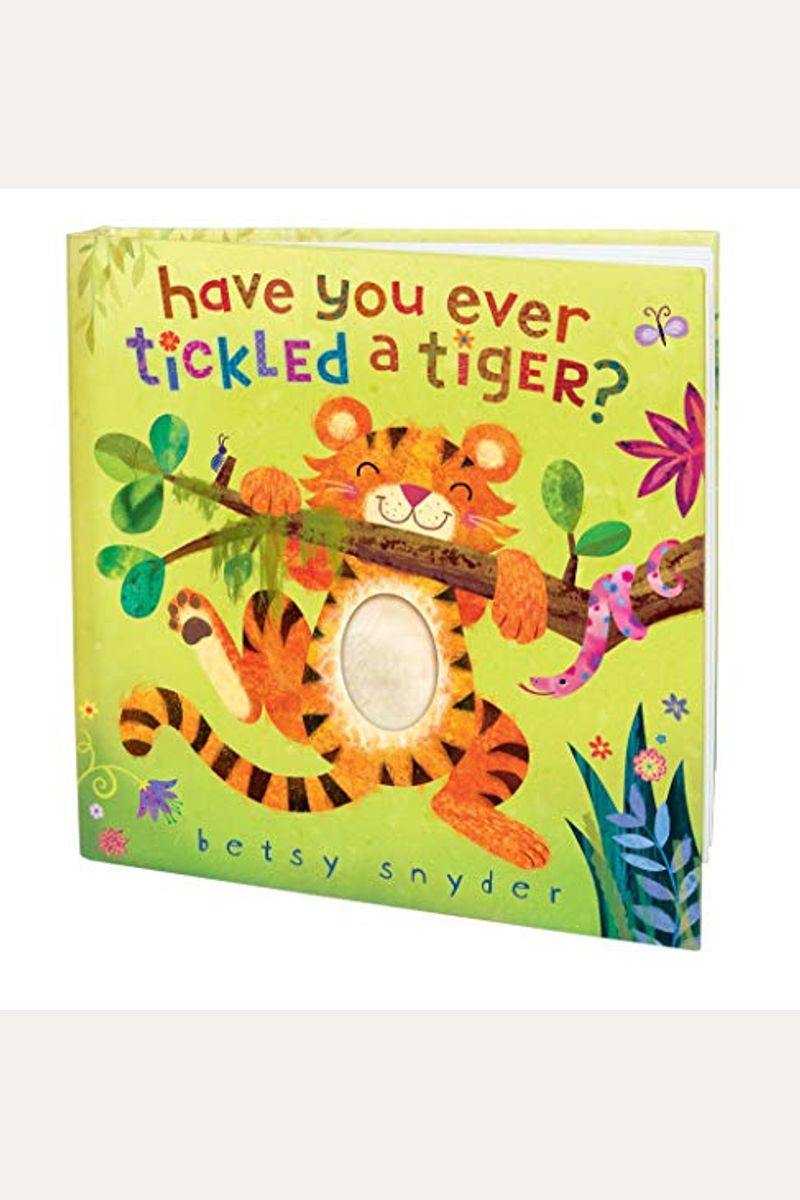 Have You Ever Tickled A Tiger?
