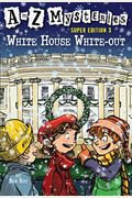 White House White-Out (Turtleback School & Library Binding Edition) (A To Z Mysteries Super Editions)
