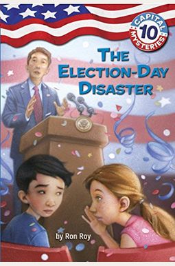The Election-Day Disaster (Turtleback School & Library Binding Edition) (Capital Mysteries (Pb)) The Election-Day Disaster (Turtleback School & Library Binding Edition) (Capital Mysteries (Pb))