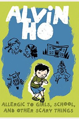 Alvin Ho: Allergic To Girls, School, And Other Scary Things Alvin Ho: Allergic To Girls, School, And Other Scary Things