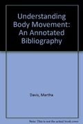 Understanding Body Movement: An Annotated Bibliography