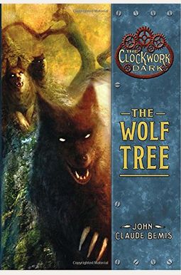 The Wolf Tree (The Clockwork Dark, Book 2) The Wolf Tree (The Clockwork Dark, Book 2)