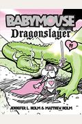 Dragon Slayer (Turtleback School & Library Binding Edition) (Babymouse (Prebound))