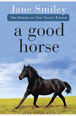 A Good Horse: Book Two of the Horses of Oak Valley Ranch A Good Horse: Book Two of the Horses of Oak Valley Ranch