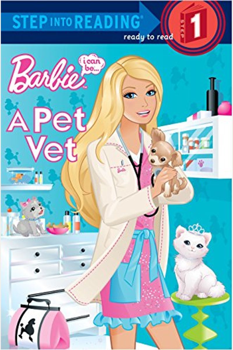 Barbie, I Can Be- A Pet Vet (Step Into Reading, Step 1)