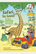 Safari, So Good!: All About African Wildlife (Cat In The Hat's Learning Library)