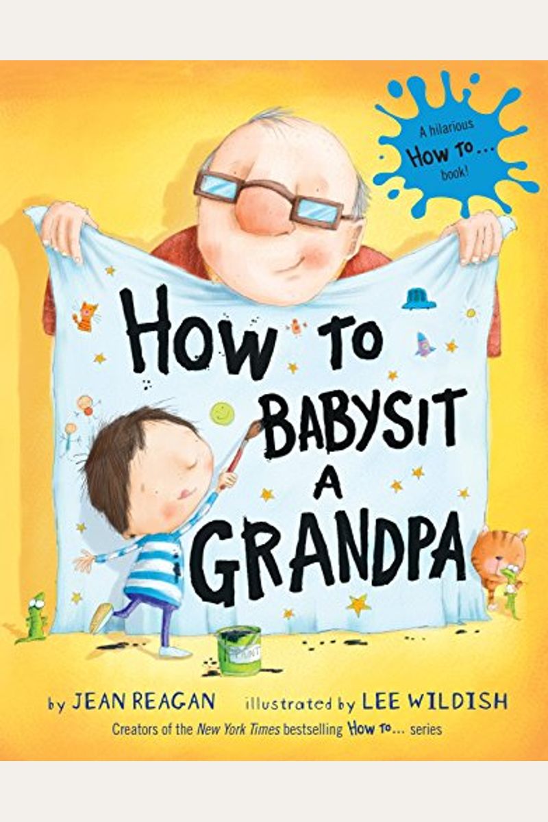 How To Babysit A Grandpa: A Book For Dads, Grandpas, And Kids