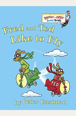 Fred And Ted Like To Fly Fred And Ted Like To Fly