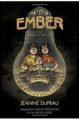 The City of Ember: The Graphic Novel The City of Ember: The Graphic Novel