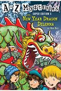 A To Z Mysteries Super Edition #5: The New Year Dragon Dilemma