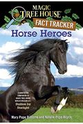 Magic Tree House Fact Tracker #27: Horse Heroes: A Nonfiction Companion To Magic Tree House #49: Stallion By Starlight