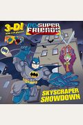 Skyscraper Showdown (DC Super Friends) (3-D Pictureback)