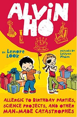 Alvin Ho: Allergic To Birthday Parties, Science Projects, And Other Man-Made Catastrophes Alvin Ho: Allergic To Birthday Parties, Science Projects, And Other Man-Made Catastrophes