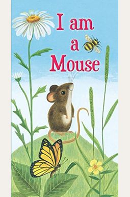 I Am A Mouse I Am A Mouse