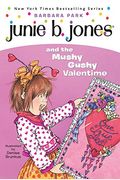 Junie B. Jones And The Mushy Gushy Valentime