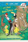 If I Ran The Rain Forest: All About Tropical Rain Forests