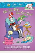 The Cat In The Hat's Learning Library: Oh, The Pets You Can Get!: All About Our Animal Friends