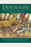 Dinosaurs: The Most Complete, Up-To-Date Encyclopedia For Dinosaur Lovers Of All Ages