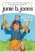 Junie B., First Grader: One-Man Band