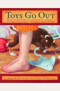 Toys Go Out: Being The Adventures Of A Knowledgeable Stingray, A Toughy Little Buffalo, And Someone Called Plastic