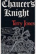 Chaucer's Knight: The Portrait Of A Medieval Mercenary