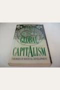 Global Capitalism: Theories of Societal Development