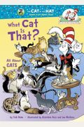 What Cat Is That?: All About Cats (Cat in the Hat's Learning Library)