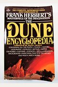 The Dune Encyclopedia: The Complete, Authorized Guide and Companion to Frank Herbert's Masterpiece of the Imagination