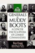 Generals In Muddy Boots: A Concise Encyclopedia Of Combat Co