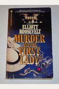 Murder and the First Lady (An Eleanor Roosevelt Mystery)
