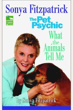 What The Animals Tell Me What The Animals Tell Me