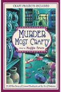Murder Most Crafty: 6 [With Craft Patterns]