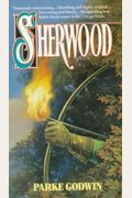 Sherwood: A Novel Of Robin Hood And His Times