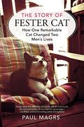 The Story of Fester Cat: How One Remarkable Cat Changed Two Men's Lives