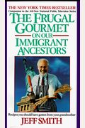 The Frugal Gourmet On Our Immigrant Ancestors
