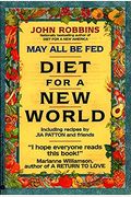 May All Be Fed: Diet For A New World