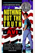 Nothing But The Truth: A Documentary Novel