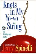 Knots in My Yo-yo String: The Autobiography of a Kid